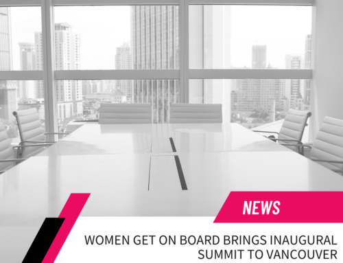 Women Get On Board Brings Inaugural Summit to Vancouver