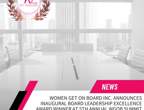 Women Get On Board Inc. Announces Inaugural Board Leadership Excellence Award Winner at 5th Annual WGOB Summit